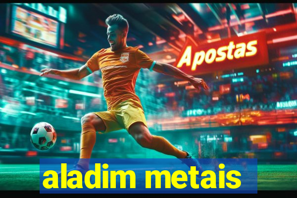 aladim metais